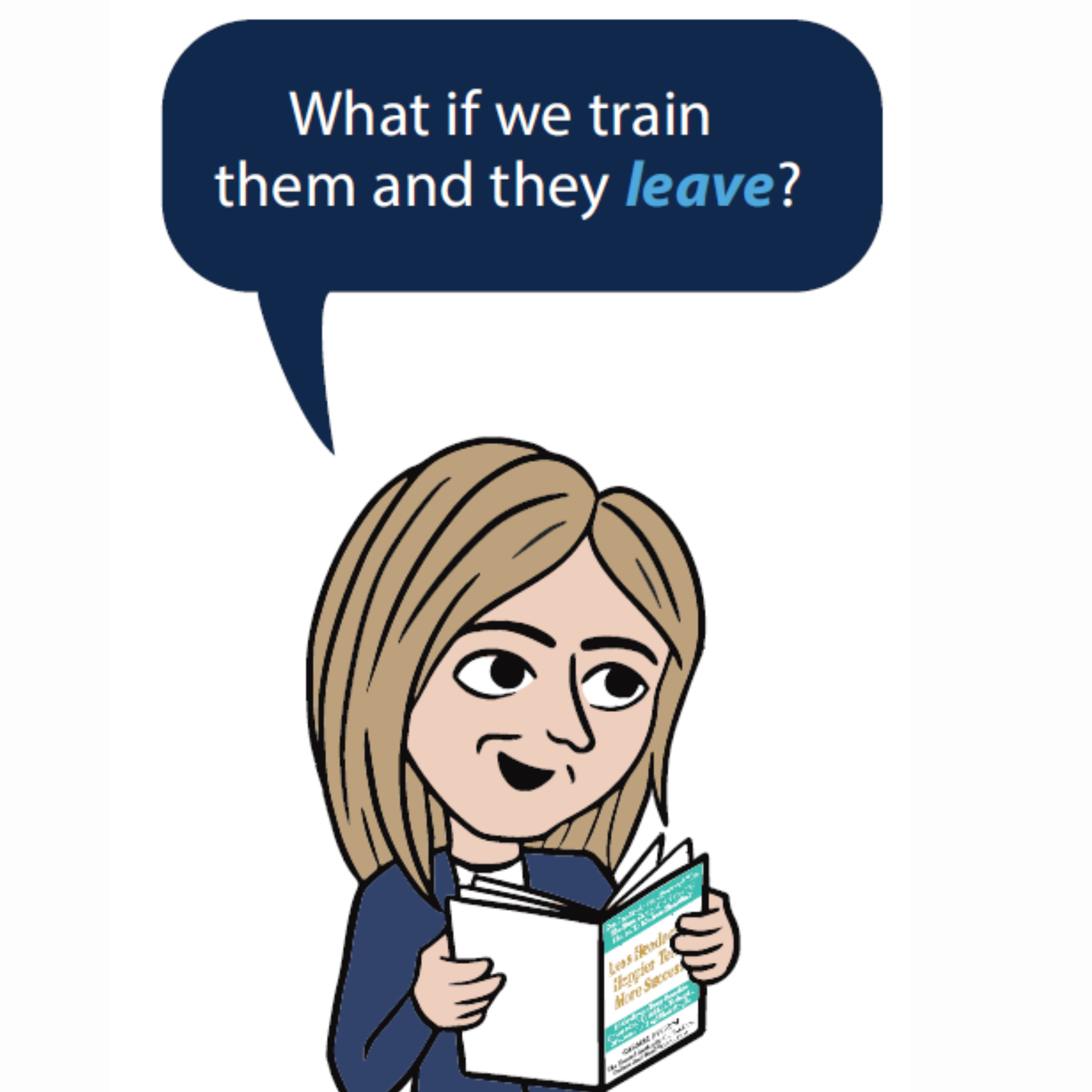 Cartoon: What if we train them and they leave?