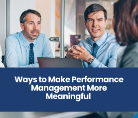 Ways to Make Performance Management More Meaningful